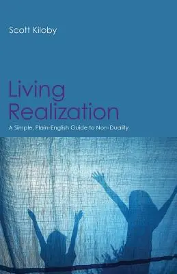 Lebendige Verwirklichung: Ein einfacher, klar verständlicher Leitfaden zur Nicht-Dualität - Living Realization: A Simple, Plain-English Guide to Non-Duality