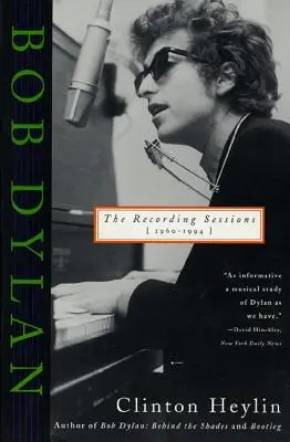 Bob Dylan: Die Aufnahmesitzungen, 1960-1994 - Bob Dylan: The Recording Sessions, 1960-1994