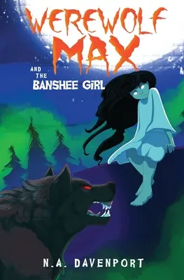 Werwolf Max und das Banshee-Mädchen - Werewolf Max and the Banshee Girl