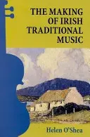 Die Entstehung der traditionellen irischen Musik - The Making of Irish Traditional Music