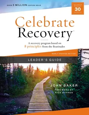 Handbuch für Leiter von Celebrate Recovery, aktualisierte Ausgabe: Ein Genesungsprogramm auf der Grundlage von acht Prinzipien aus den Seligpreisungen - Celebrate Recovery Leader's Guide, Updated Edition: A Recovery Program Based on Eight Principles from the Beatitudes