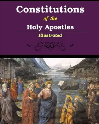 Die Konstitutionen der Heiligen Apostel - Constitutions of the Holy Apostles