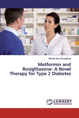 Metformin und Rosiglitazon: Eine neuartige Therapie für Typ-2-Diabetes - Metformin and Rosiglitazone: A Novel Therapy for Type 2 Diabetes