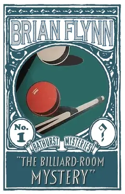 Das Geheimnis des Billardzimmers: Ein Anthony Bathurst-Krimi - The Billiard-Room Mystery: An Anthony Bathurst Mystery