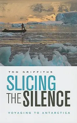 Die Stille durchschneiden: Eine Reise in die Antarktis - Slicing the Silence: Voyaging to Antarctica