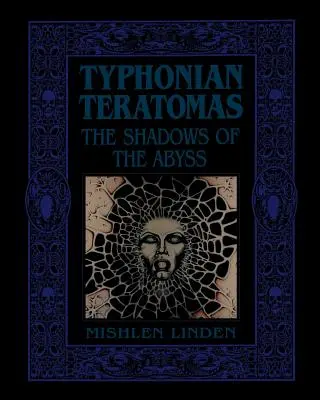 Typhonische Teratome: Die Schatten des Abgrunds - Typhonian Teratomas: The Shadows of the Abyss