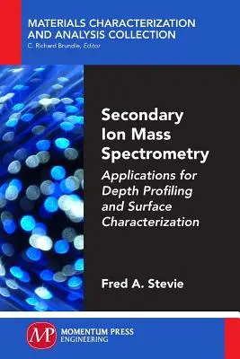 Sekundärionen-Massenspektrometrie: Anwendungen für Tiefenprofilierung und Oberflächencharakterisierung - Secondary Ion Mass Spectrometry: Applications for Depth Profiling and Surface Characterization