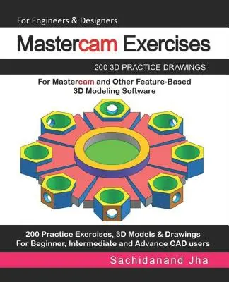 Mastercam-Übungen: 200 3D-Übungszeichnungen für Mastercam und andere funktionsbasierte 3D-Modellierungssoftware - Mastercam Exercises: 200 3D Practice Drawings For Mastercam and Other Feature-Based 3D Modeling Software