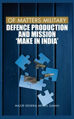 Militärische Belange: Rüstungsproduktion und Mission Make in India - Of Matters Military: Defence Production and Mission Make in India