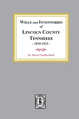 Testamente und Inventare von Lincoln County, Tennessee, 1810-1921 - Wills and Inventories of Lincoln County, Tennessee, 1810-1921