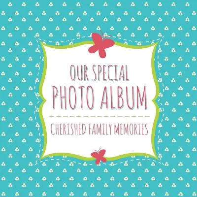 Unser besonderes Fotoalbum: Geschätzte Familienerinnerungen - Our Special Photo Album: Cherished Family Memories