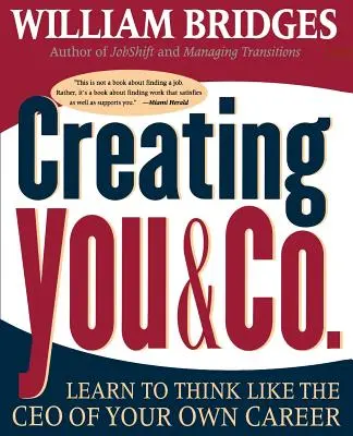 Sie und Co. schaffen: Lernen Sie, wie der CEO Ihrer eigenen Karriere zu denken - Creating You and Co: Learn to Think Like the CEO of Your Own Career