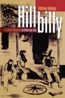 Hinterwäldler: Eine Kulturgeschichte einer amerikanischen Ikone - Hillbilly: A Cultural History of an American Icon