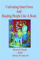 Die innere Kraft kultivieren und Menschen wie ein Buch lesen - Cultivating Inner Force And Reading People Like A Book