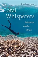 Korallenflüsterer, 3: Wissenschaftler am Rande des Abgrunds - Coral Whisperers, 3: Scientists on the Brink