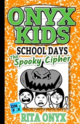 Onyx Kids Schultage: Die gruselige Chiffre - Onyx Kids School Days: The Spooky Cipher