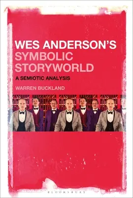 Wes Andersons symbolische Erzählwelt: Eine semiotische Analyse - Wes Anderson's Symbolic Storyworld: A Semiotic Analysis