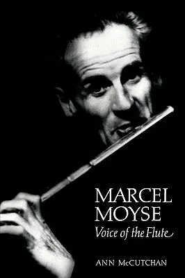 Marcel Moyse: Die Stimme der Flöte - Marcel Moyse: Voice of the Flute