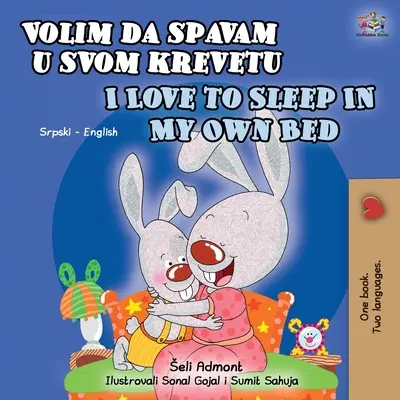 Ich liebe es, in meinem eigenen Bett zu schlafen (Serbisch Englisch Zweisprachiges Buch für Kinder): Serbisch-Lateinisches Alphabet - I Love to Sleep in My Own Bed (Serbian English Bilingual Book for Kids): Serbian-Latin alphabet