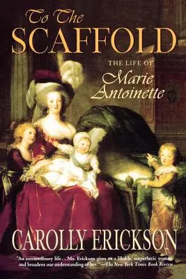 Zum Schafott: Das Leben der Marie Antoinette - To the Scaffold: The Life of Marie Antoinette