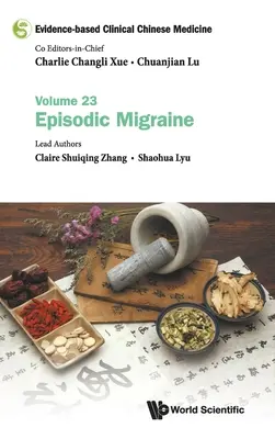 Evidenzbasierte klinische chinesische Medizin - Band 23: Episodische Migräne - Evidence-Based Clinical Chinese Medicine - Volume 23: Episodic Migraine