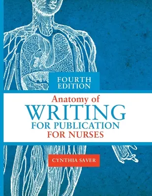 Anatomie des Schreibens für Veröffentlichungen für Krankenschwestern und Krankenpfleger, Vierte Auflage - Anatomy of Writing for Publication for Nurses, Fourth Edition