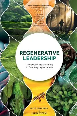 Regenerative Führung: Die DNA der lebensbejahenden Organisationen des 21. Jahrhunderts - Regenerative Leadership: The DNA of life-affirming 21st century organizations