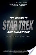 Das ultimative Star Trek und die Philosophie: Die Suche nach Sokrates - The Ultimate Star Trek and Philosophy: The Search for Socrates