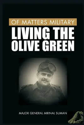 Aus dem Bereich Militär: Das Leben in Olivgrün - Of Matters Military: Living the Olive Green