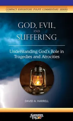 Gott, das Böse und das Leiden: Gottes Rolle in Tragödien und Gräueltaten verstehen - God, Evil, and Suffering: Understanding God's Role in Tragedies and Atrocities