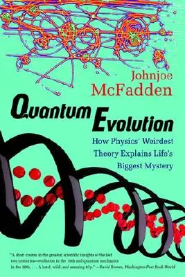 Quantenevolution: Wie die seltsamste Theorie der Physik das größte Mysterium des Lebens erklärt - Quantum Evolution: How Physics' Weirdest Theory Explains Life's Biggest Mystery