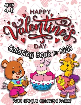 Happy Valentine's Day Malbuch für Kinder: (Alter 4-8) Mit einzigartigen Ausmal-Seiten! (Geschenk zum Valentinstag für Kinder) - Happy Valentine's Day Coloring Book for Kids: (Ages 4-8) With Unique Coloring Pages! (Valentine's Day Gift for Kids)