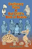 Vorsichtige Geschichten & Böses Kinderbuch der Bestien - Cautionary Tales & Bad Child's Book of Beasts