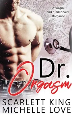 Dr. Orgasmus: Eine Jungfrau und ein Milliardär Romanze - Dr. Orgasm: A Virgin and a Billionaire Romance