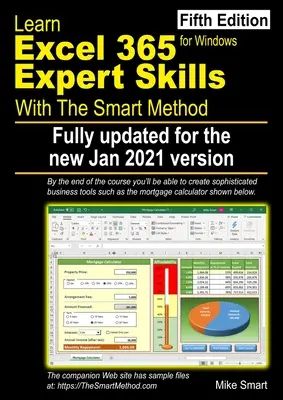 Lernen Sie Excel 365 Expert Skills mit der Smart Method: Fifth Edition: aktualisiert für die halbjährliche Version von Januar 2021 - Learn Excel 365 Expert Skills with The Smart Method: Fifth Edition: updated for the Jan 2021 Semi-Annual version