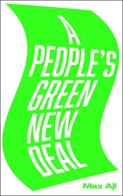 Ein grüner New Deal für das Volk - A People's Green New Deal