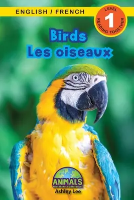 Vögel / Les oiseaux: Zweisprachig (Englisch / Französisch) (Anglais / Franais) Animals That Make a Difference! (Engaging Readers, Stufe 1) - Birds / Les oiseaux: Bilingual (English / French) (Anglais / Franais) Animals That Make a Difference! (Engaging Readers, Level 1)