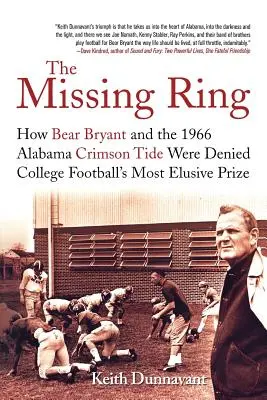 Der fehlende Ring: Wie Bear Bryant und die Alabama Crimson Tide 1966 den schwer zu fassenden Preis des College Football verpassten - The Missing Ring: How Bear Bryant and the 1966 Alabama Crimson Tide Were Denied College Football's Most Elusive Prize