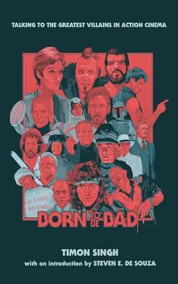 Geboren, um böse zu sein: Ein Gespräch mit den größten Bösewichten des Actionkinos (Gebundene Ausgabe) - Born To Be Bad: Talking to the greatest villains in action cinema (hardback)