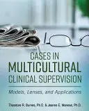 Fälle aus der multikulturellen klinischen Supervision: Modelle, Linsen und Anwendungen - Cases in Multicultural Clinical Supervision: Models, Lenses, and Applications