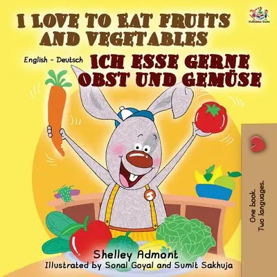 I Love to Eat Fruits and Vegetables Ich esse gerne Obst und Gemse: Englisch Deutsch Bilinguales Buch - I Love to Eat Fruits and Vegetables Ich esse gerne Obst und Gemse: English German Bilingual Book