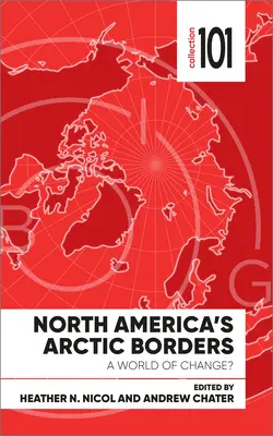 Nordamerikas arktische Grenzen: Eine Welt im Wandel? - North America's Arctic Borders: A World of Change?