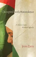 Besetzt mit Gewaltlosigkeit: Eine palästinensische Frau spricht - Occupied with Nonviolence: A Palestinian Woman Speaks