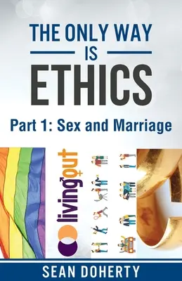 Der einzige Weg ist die Ethik - Teil 1: Sex und Heirat - The Only Way is Ethics - Part 1: Sex and Marriage