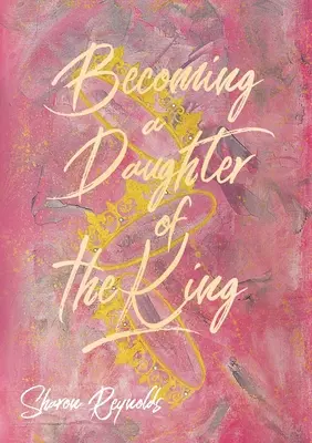 Wie man eine Tochter des Königs wird - Becoming a Daughter of the King