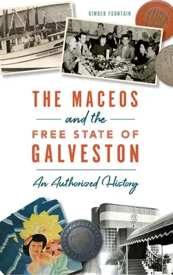 Maceos und der Freistaat Galveston: Eine autorisierte Geschichte - Maceos and the Free State of Galveston: An Authorized History