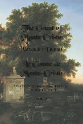 Der Graf von Monte Cristo, Band 3: Ungekürzte zweisprachige Ausgabe: Englisch-Französisch - The Count of Monte Cristo, Volume 3: Unabridged Bilingual Edition: English-French