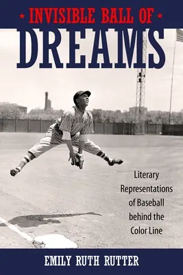 Unsichtbarer Ball der Träume: Literarische Darstellungen des Baseballsports hinter der Color Line - Invisible Ball of Dreams: Literary Representations of Baseball Behind the Color Line