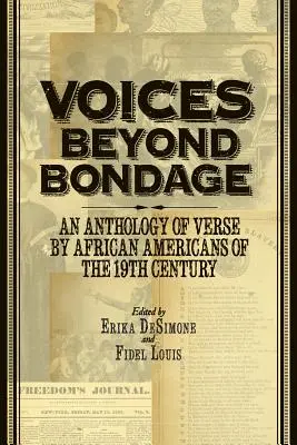 Stimmen jenseits der Knechtschaft: Eine Anthologie mit Versen von Afroamerikanern aus dem 19. - Voices Beyond Bondage: An Anthology of Verse by African Americans of the 19th Century