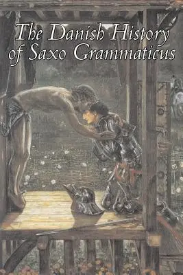 Die dänische Geschichte von Saxo Grammaticus, Belletristik, Märchen, Volksmärchen, Legenden und Mythologie - The Danish History of Saxo Grammaticus, Fiction, Fairy Tales, Folk Tales, Legends & Mythology